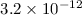 Mathematical equation: $3.2\times 10^{-12}$