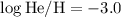 Mathematical equation: $\log {\rm He/H}=-3.0$