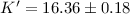 Mathematical equation: $K' = 16.36 \pm 0.18$