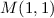 Mathematical equation: $M(1,1)$