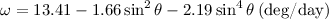 Mathematical equation: \[ \omega = 13.41 - 1.66\sin^2 \theta -2.19 \sin^4 \theta \:\mbox {(deg/day)} \]