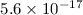 Mathematical equation: $5.6 \times 10^{-17}$