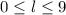 Mathematical equation: $0 \leq l \leq 9$