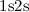Mathematical equation: $\rm 1s2s$