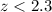 Mathematical equation: $z < 2.3$