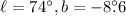 Mathematical equation: $\ell=74\hbox{$^{\circ}$}, b=-8\hbox{$.\!\!^{\circ}$}6$