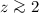 Mathematical equation: $z\ga2$