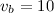Mathematical equation: $v_{b}=10$