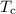 Mathematical equation: $T_{\rm {c}}$