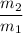 Mathematical equation: $\displaystyle {\frac {m_2}{m_1}}$