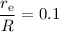 Mathematical equation: $ \displaystyle {\frac {r_{\rm e}}{R}}=0.1$