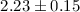 Mathematical equation: $2.23\pm0.15$