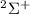 Mathematical equation: $^2\Sigma^+$