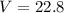 Mathematical equation: $V=22.8$