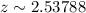 Mathematical equation: $z\sim 2.53788$