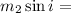 Mathematical equation: $m_2\sin{i}=$