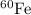 Mathematical equation: ${}^{60}{\rm Fe}$