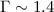 Mathematical equation: $\Gamma\sim 1.4$