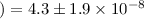 Mathematical equation: $) = 4.3 \pm 1.9 \times 10^{-8}$