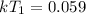 Mathematical equation: $kT_1 = 0.059$
