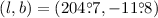 Mathematical equation: $(l, b) = (204\fdg7, -11\fdg8)$