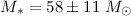 Mathematical equation: $M_{\ast} = 58 \pm 11~M_{\odot}$