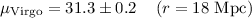 Mathematical equation: \[ \mu _{\rm Virgo}=31.3 \pm 0.2 \ \ \ \left(r=18 \rm ~Mpc\right)\]