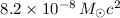 Mathematical equation: $ 8.2 \times 10^{-8}\, M_{\odot} c^2 $