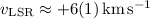 Mathematical equation: $v_{\rm LSR}\approx +6(1)\,\rm km\,s^{-1}$