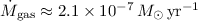 Mathematical equation: $\dot{M}_{\rm gas} \approx 2.1 \times 10^{-7}\,M_{\odot}\,{\rm yr^{-1}}$