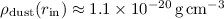 Mathematical equation: $\rho_{\rm dust}(r_{\rm in}) \approx 1.1\times 10^{-20}\,{\rm g\,cm^{-3}}$