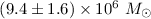 Mathematical equation: $(9.4 \pm 1.6) \times 10^6~M_\odot$