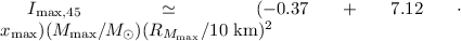 Mathematical equation: $I_{\rm max,45}\simeq (-0.37 + 7.12\cdot x_{\rm max}) (M_{\rm max}/M_\odot)(R_{M_{\rm max}}/{10~{\rm km}})^2$