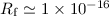 Mathematical equation: $R_{\rm f}\simeq 1\times 10^{-16}$