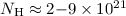 Mathematical equation: $N_{\rm H}\approx 2{-}9 \times10^{21}$