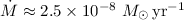 Mathematical equation: $\dot M \approx 2.5 \times 10^{-8}\,\,{M}_\odot\,{\rm yr}^{-1}$