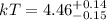 Mathematical equation: $kT = 4.46_{-0.15}^{+0.14}$