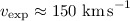 Mathematical equation: $v_{\rm exp} \approx 150~\mbox{km\,s}^{-1}$