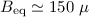 Mathematical equation: $B_{\rm eq} \simeq 150~\mu$