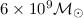 Mathematical equation: $6\times10^9\mathcal{M}_{\odot}$