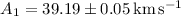 Mathematical equation: $A_1=39.19\pm0.05\,\mathrm{km\,s^{-1}}$
