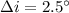 Mathematical equation: $\Delta i = 2.5^\circ$
