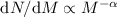 Mathematical equation: ${\rm d}N/{\rm d}M\propto M^{-\alpha}$