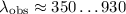 Mathematical equation: $\lambda_{{\rm obs}}\approx 350\ldots 930$