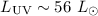 Mathematical equation: $L_{\rm UV} \sim 56~L_{\odot}$