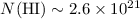 Mathematical equation: $N({\rm HI})\sim 2.6\times 10^{21}$