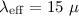 Mathematical equation: $\lambda_{\rm eff}=15~\mu$