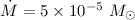 Mathematical equation: $\dot{M}=5\times10^{-5}~M_{\odot}$