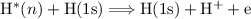 Mathematical equation: ${\rm H}^{*}(n)+{\rm H}(1{\rm s})\Longrightarrow {\rm H}(1{\rm s})+{\rm H}^{+}+{\rm e}$