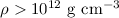 Mathematical equation: $\rho>10^{12}~{\rm g~cm^{-3}}$